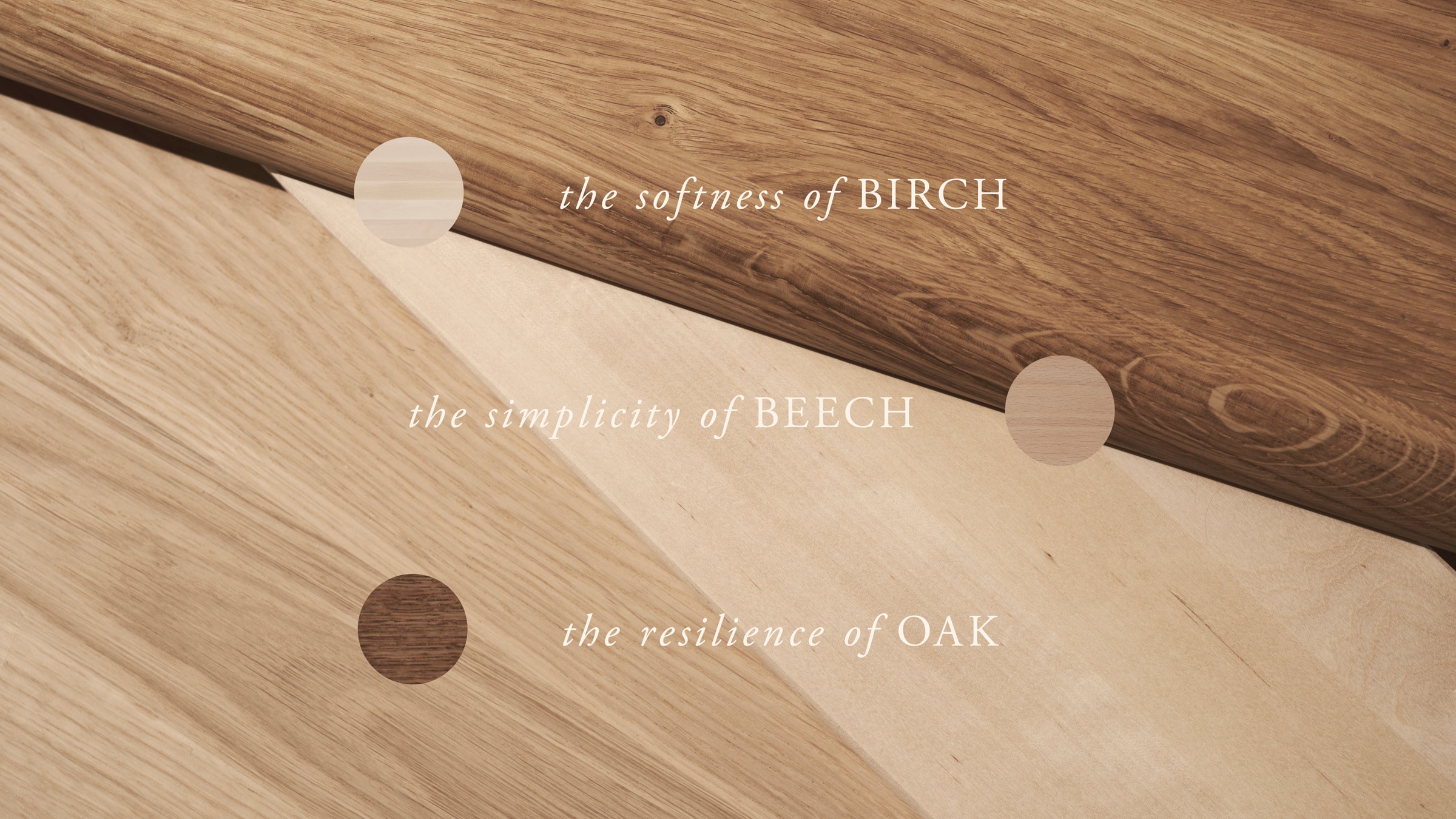 texten "the softness of birch, the simplicity of beech and the resilience of oak" på hyllplan